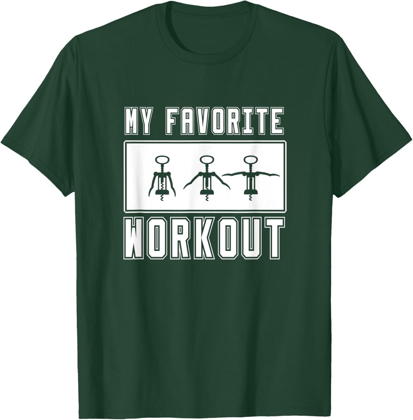 Corkscrew Daily workout Wine, my favorite workout T-Shirt - T-Shirt | Forest