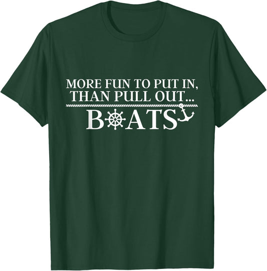 More Fun To Put In Than Pull Out Boats Gift T-Shirt - T-Shirt | Forest