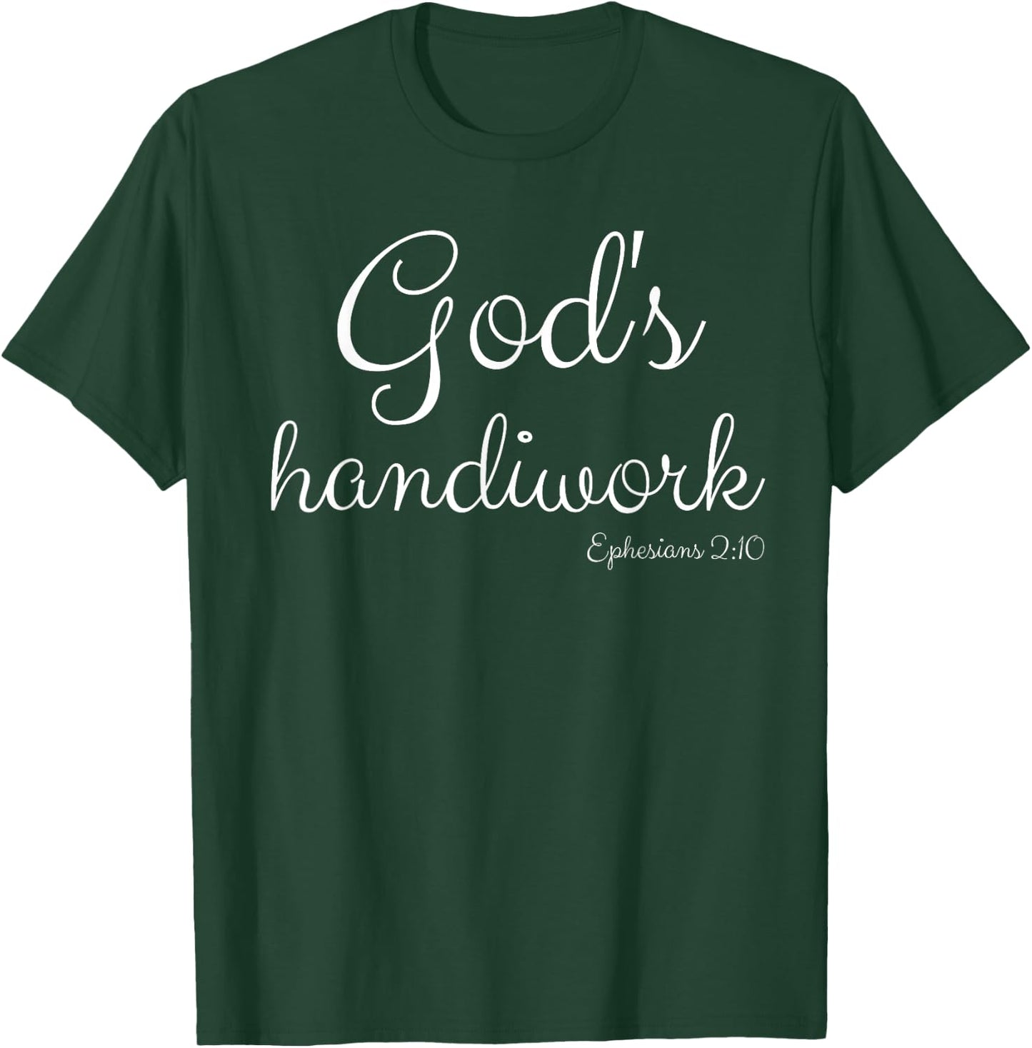 God's Handiwork Ephesians 2:10 Bible Christian Self Esteem T-Shirt - T-Shirt | Forest