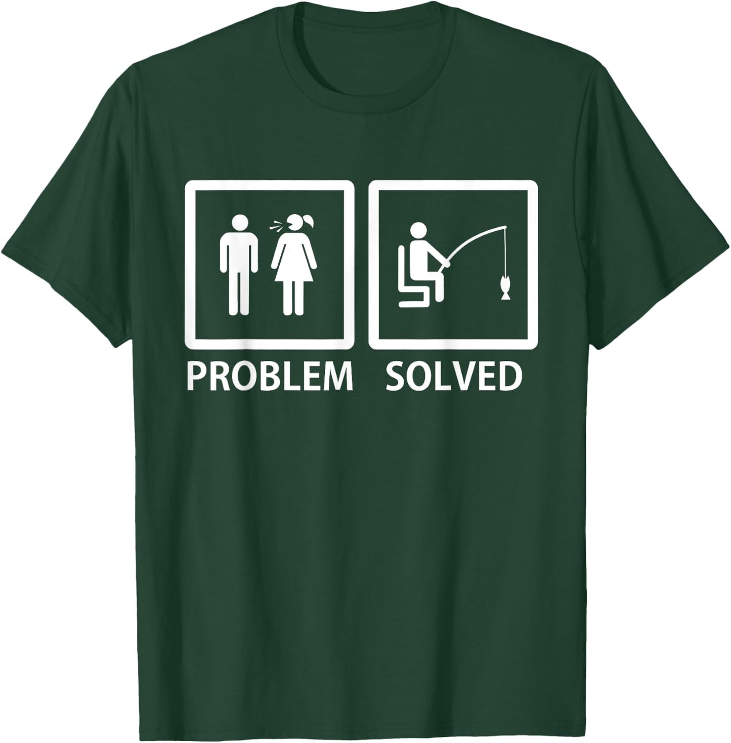 Yelling Wife Problem Solved Funny Fishing Lover Gag Gift Men T-Shirt - T-Shirt | Forest