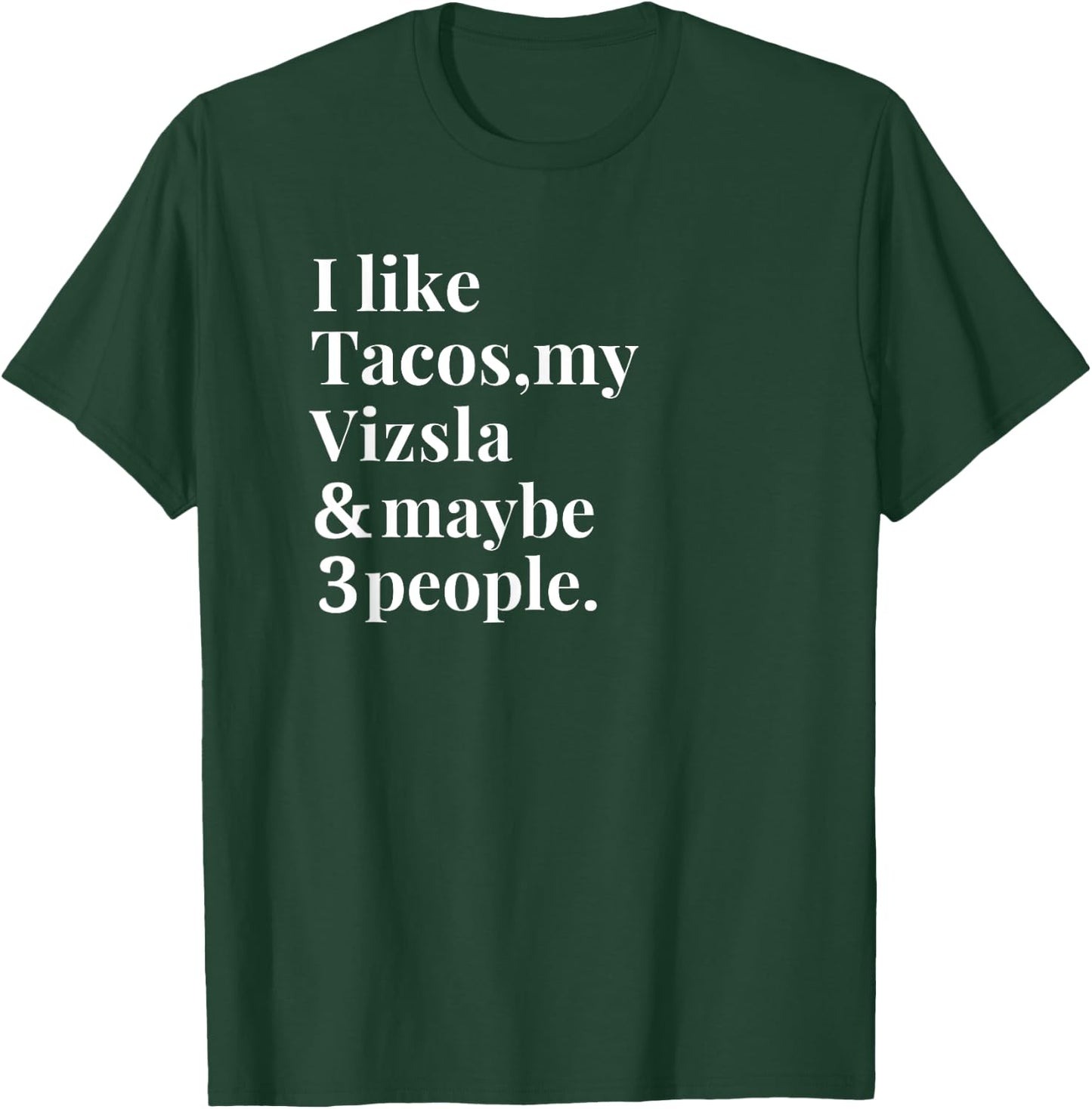 Vizsla Dad Mom Owner Dog Tacos Lover Women Men Gift T-Shirt - T-Shirt | Forest