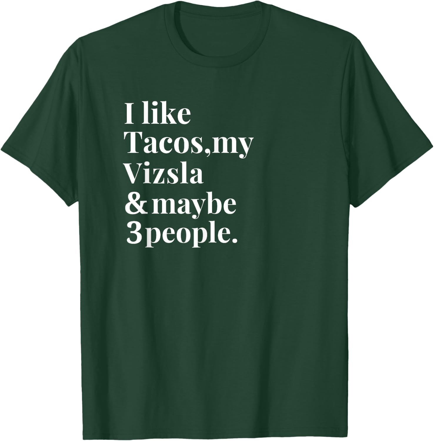 Vizsla Dad Mom Owner Dog Tacos Lover Women Men Gift T-Shirt - T-Shirt | Forest