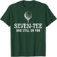 Seven Golf Birthday 70th Birthday Women 70 Year Old T-Shirt - T-Shirt | Forest