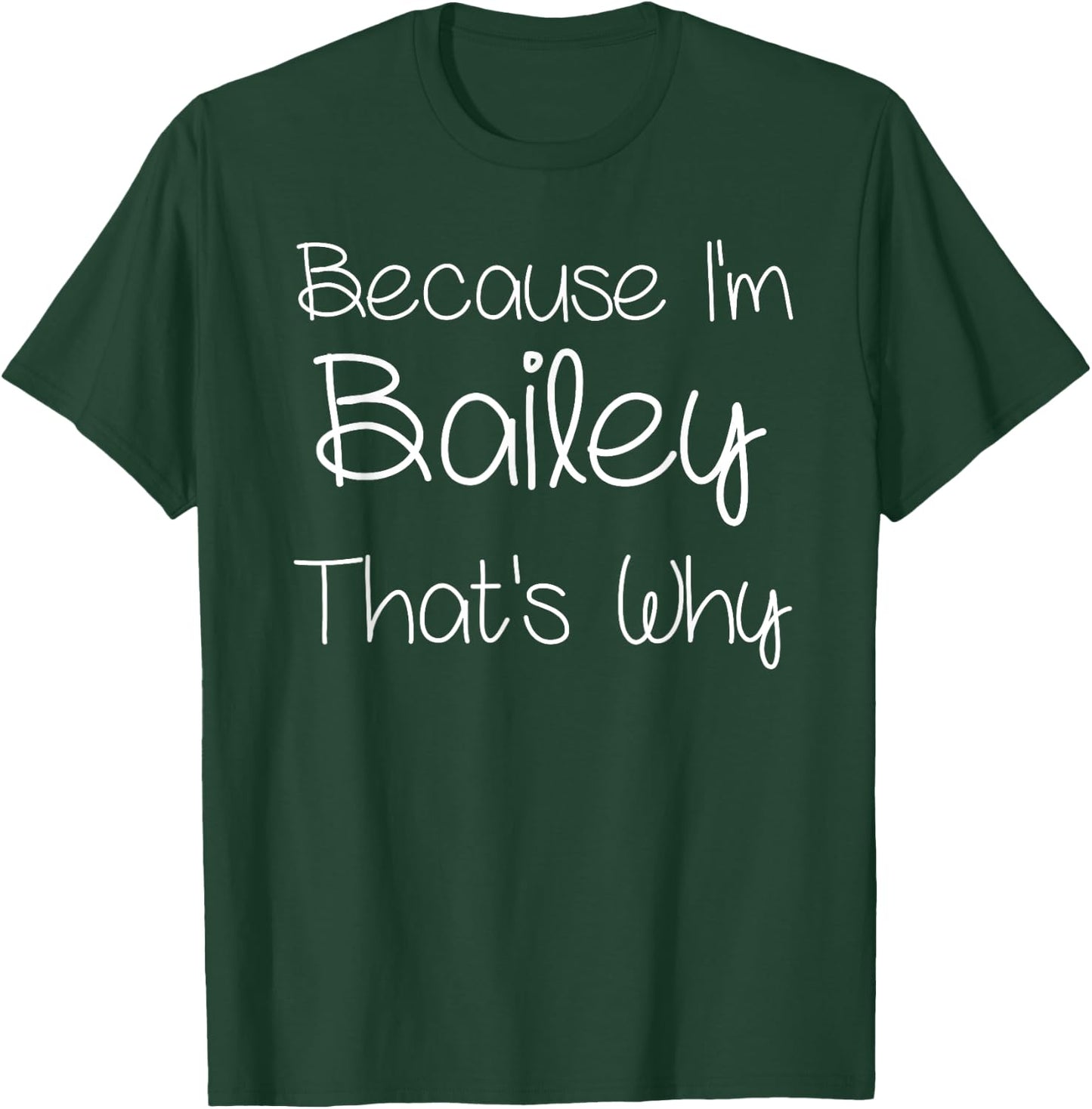 Bailey Funny Personalized Birthday Women Name Gift T-Shirt - T-Shirt | Forest