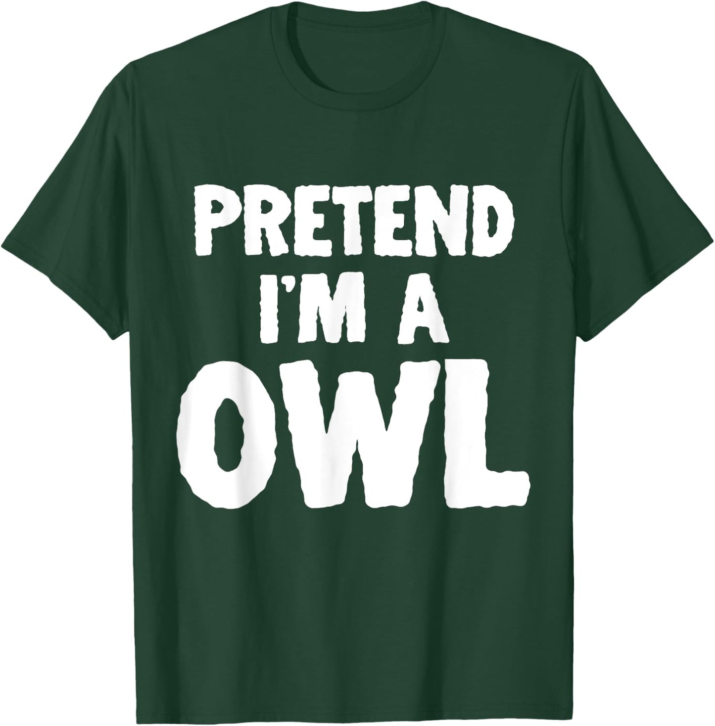 Pretend I'm A Owl Funny Halloween Costume Humor T-Shirt - T-Shirt | Forest