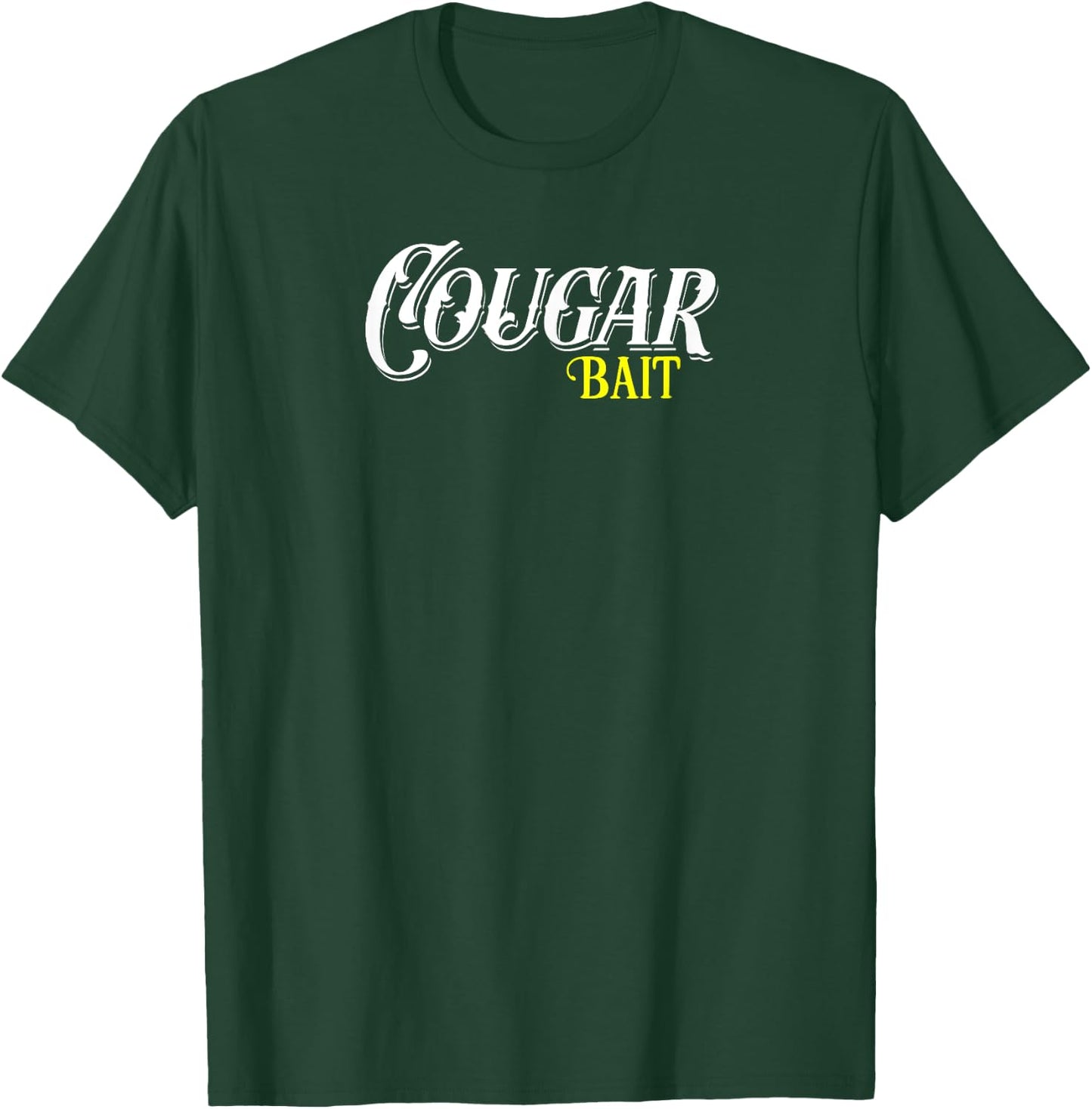 Cougar Hunter Sugar Momma Lover Proud Mature Cougar Bait T-Shirt - T-Shirt | Forest