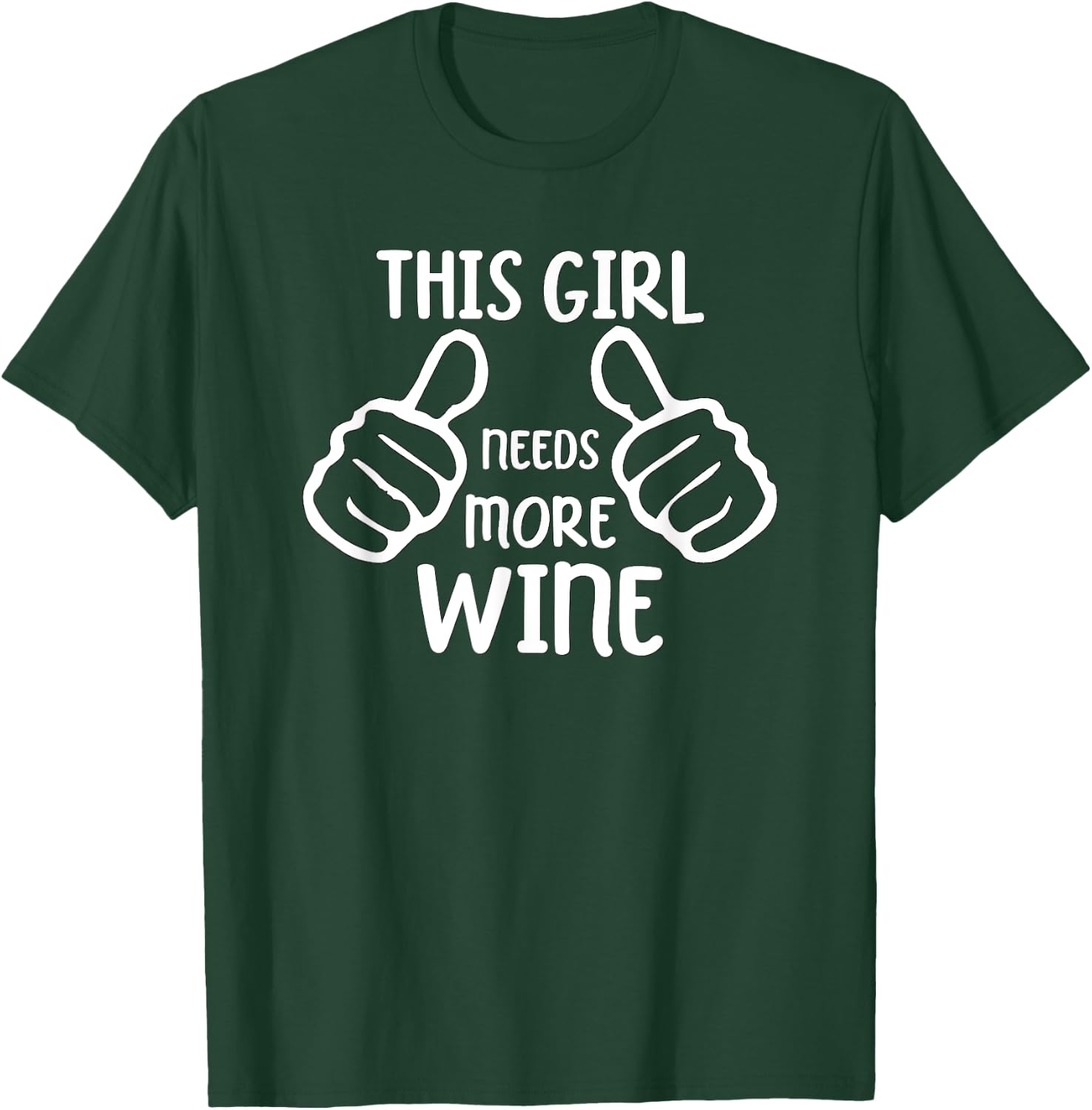 Funny Wine Lover This Girl Needs More Wine T-Shirt - T-Shirt | Forest