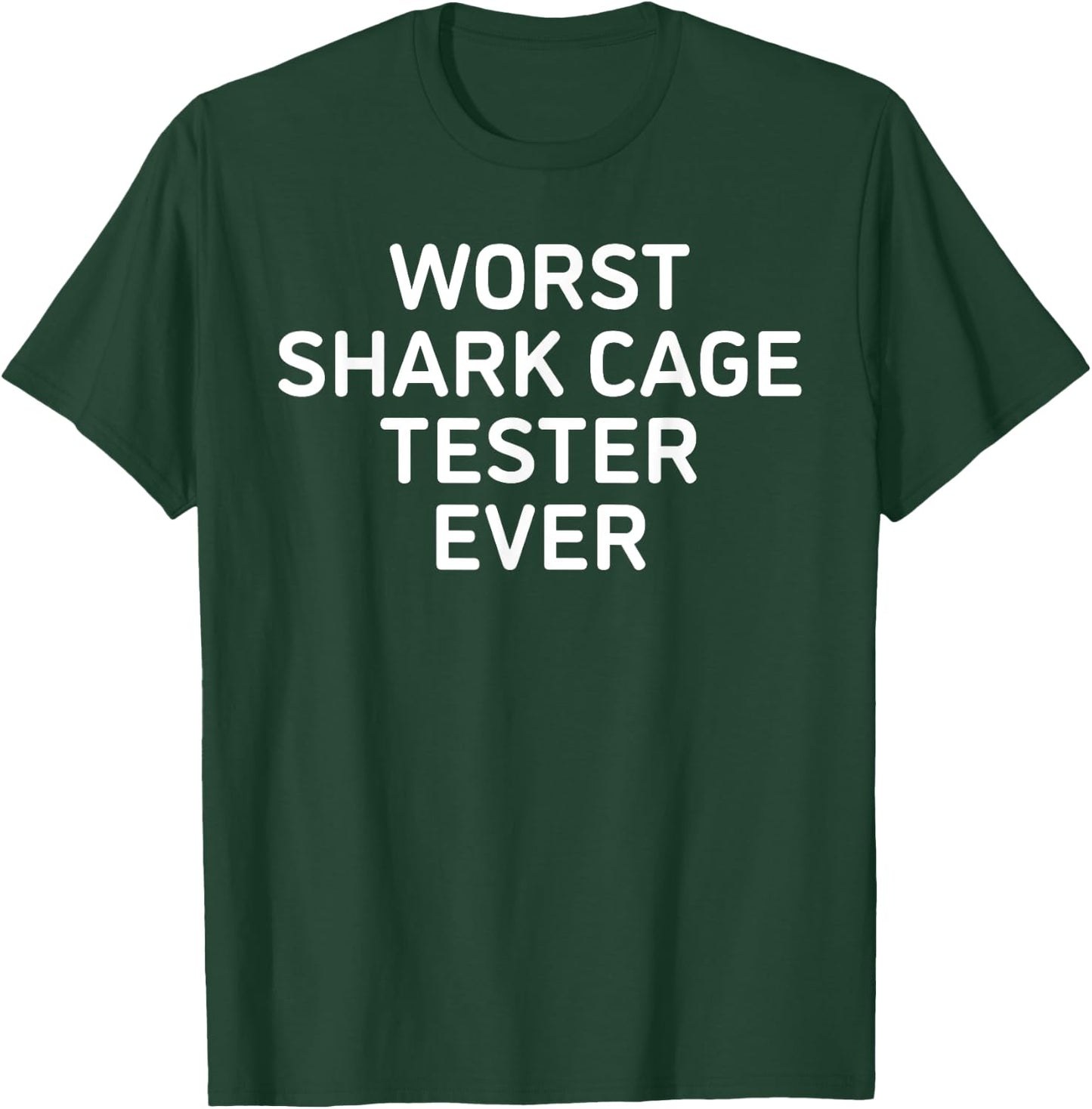 Worst shark cage tester ever - amputee funny T-Shirt - T-Shirt | Forest