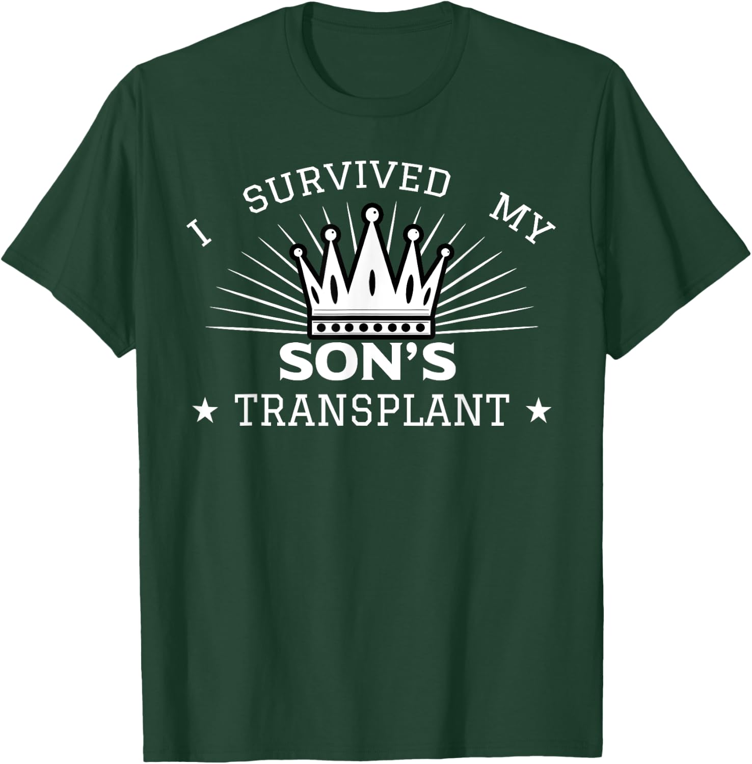 I Survived My Son's Transplant Organ Donor Parent Gift T-Shirt - T-Shirt | Forest