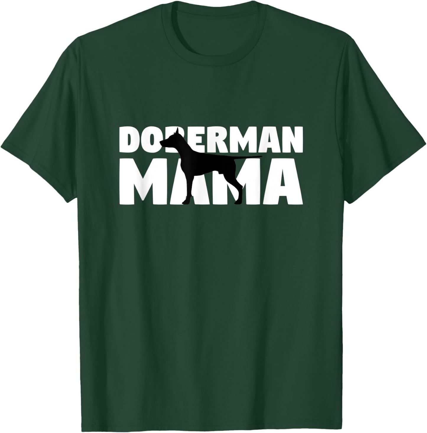 Doberman Gift Dog Mom Doberman Mama T-Shirt - T-Shirt | Forest