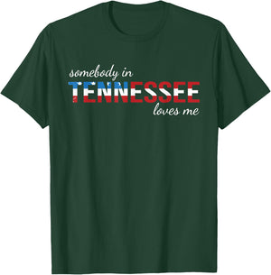 Somebody In Tennessee Loves Me Someone in TN Souvenir T-Shirt - T-Shirt | Forest