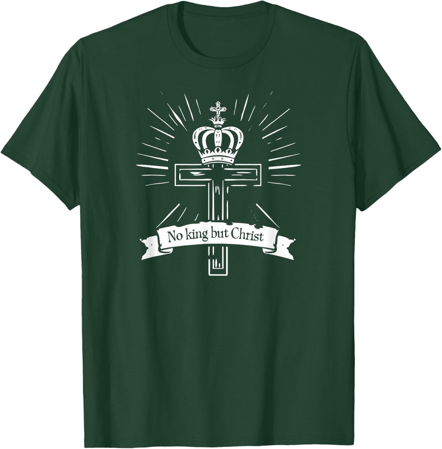 "No King but Christ" Crown and Cross T-Shirt - T-Shirt | Forest