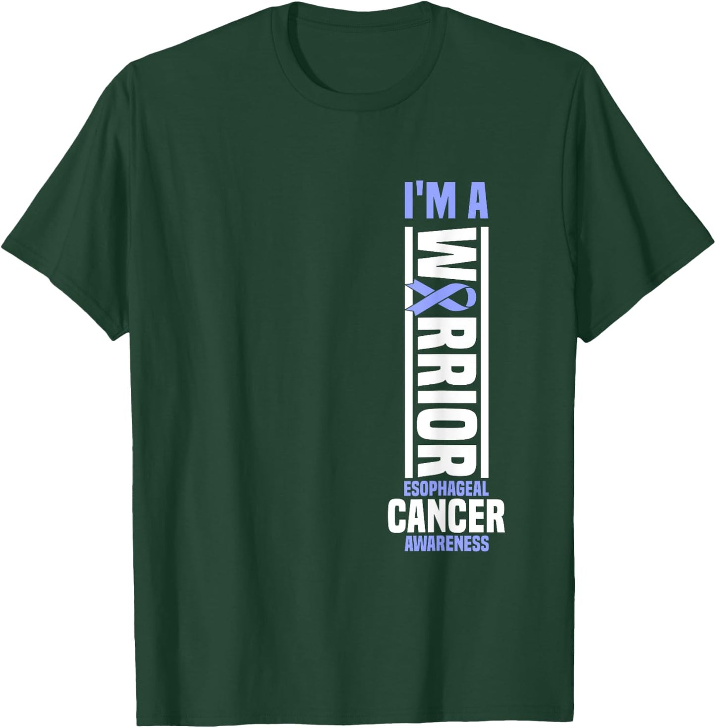 I'm A Warrior Esophageal Cancer Awareness Cancer Warrior T-Shirt - T-Shirt | Forest