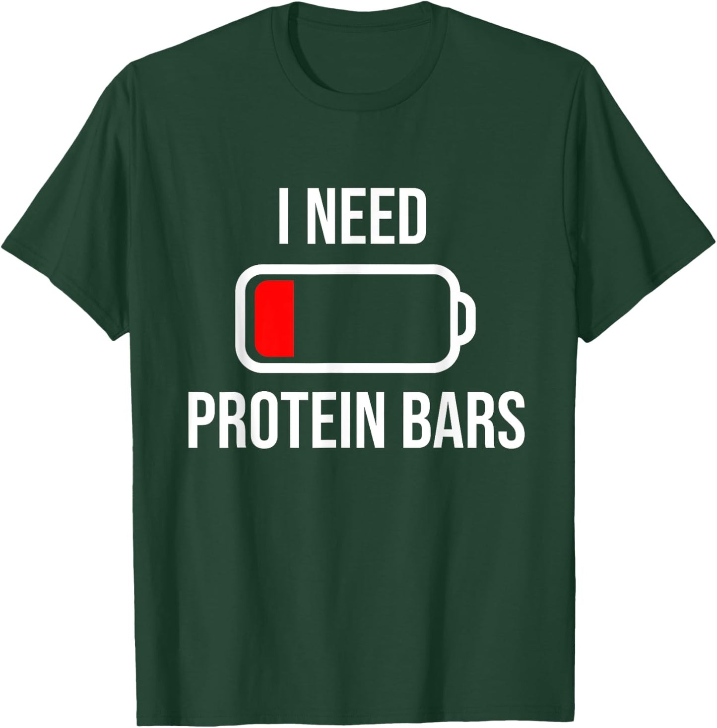I Need Protein Bars - Eat Cooking Fitness Funny Food Gym T-Shirt - T-Shirt | Forest