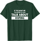 You Want Me to Listen Talk About Roping - Funny Roping T-Shirt - T-Shirt | Forest