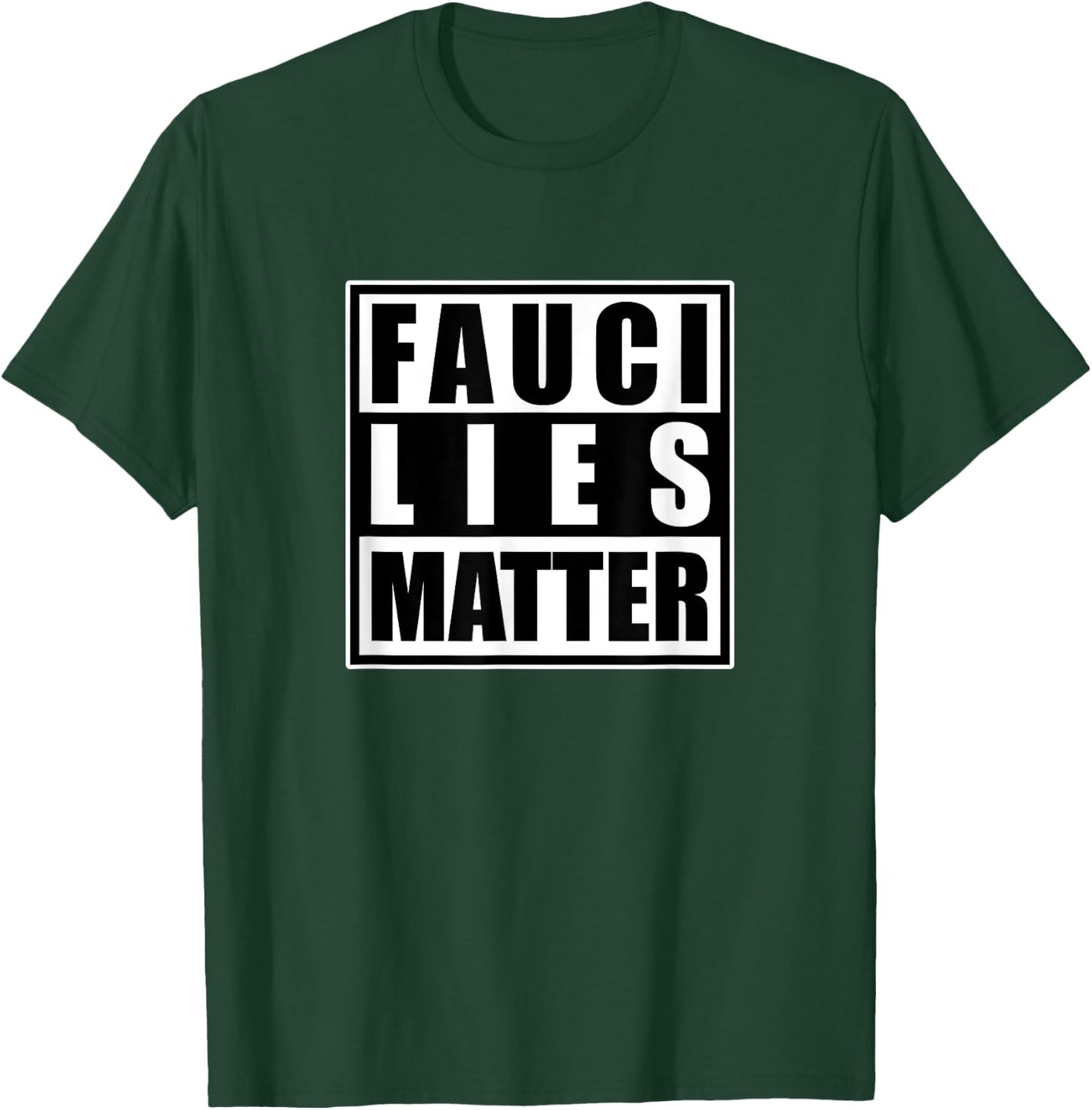 Doctor Lousy Fauci Swag: Anti-Fauci Fauci Lies Matter T-Shirt - T-Shirt | Forest
