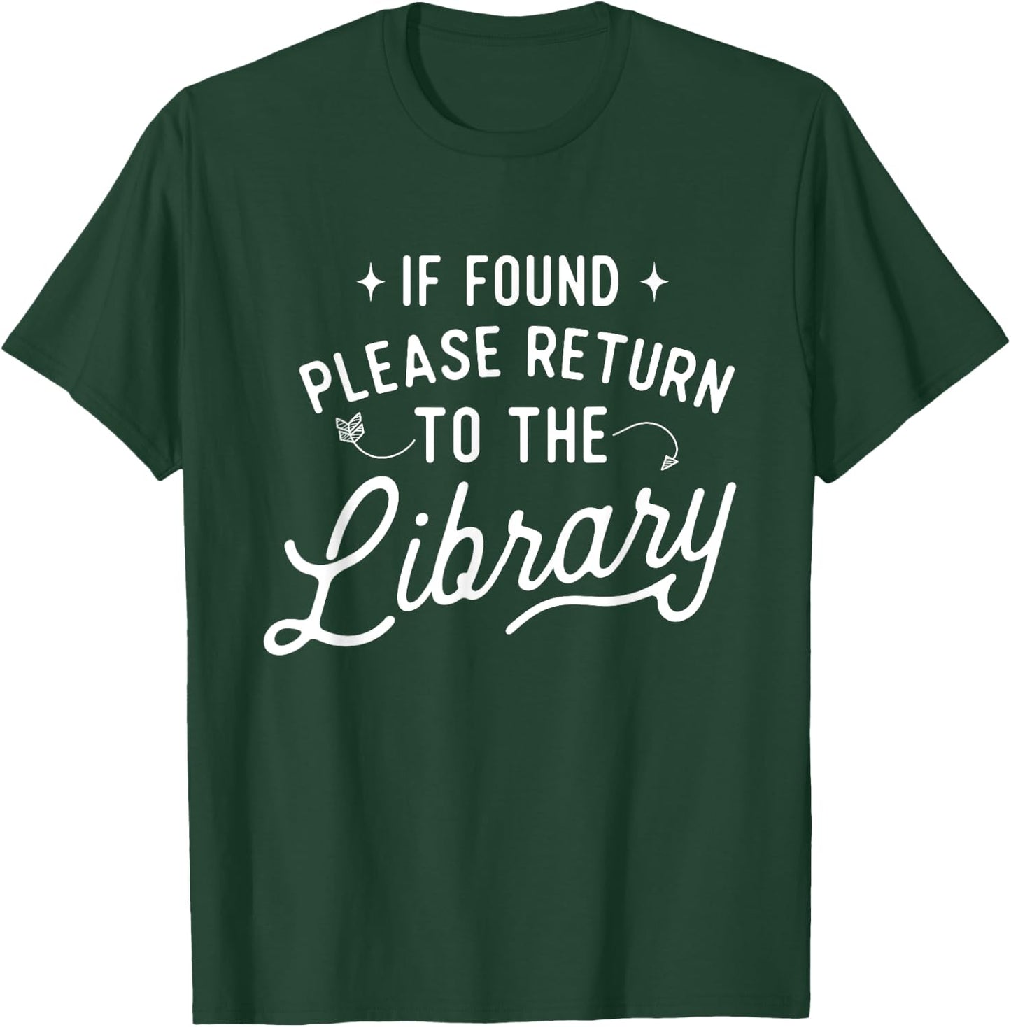 Book Lover Shirts If Found Please Return To The Library - Librarian Bookworm T-Shirt - T-Shirt | Forest