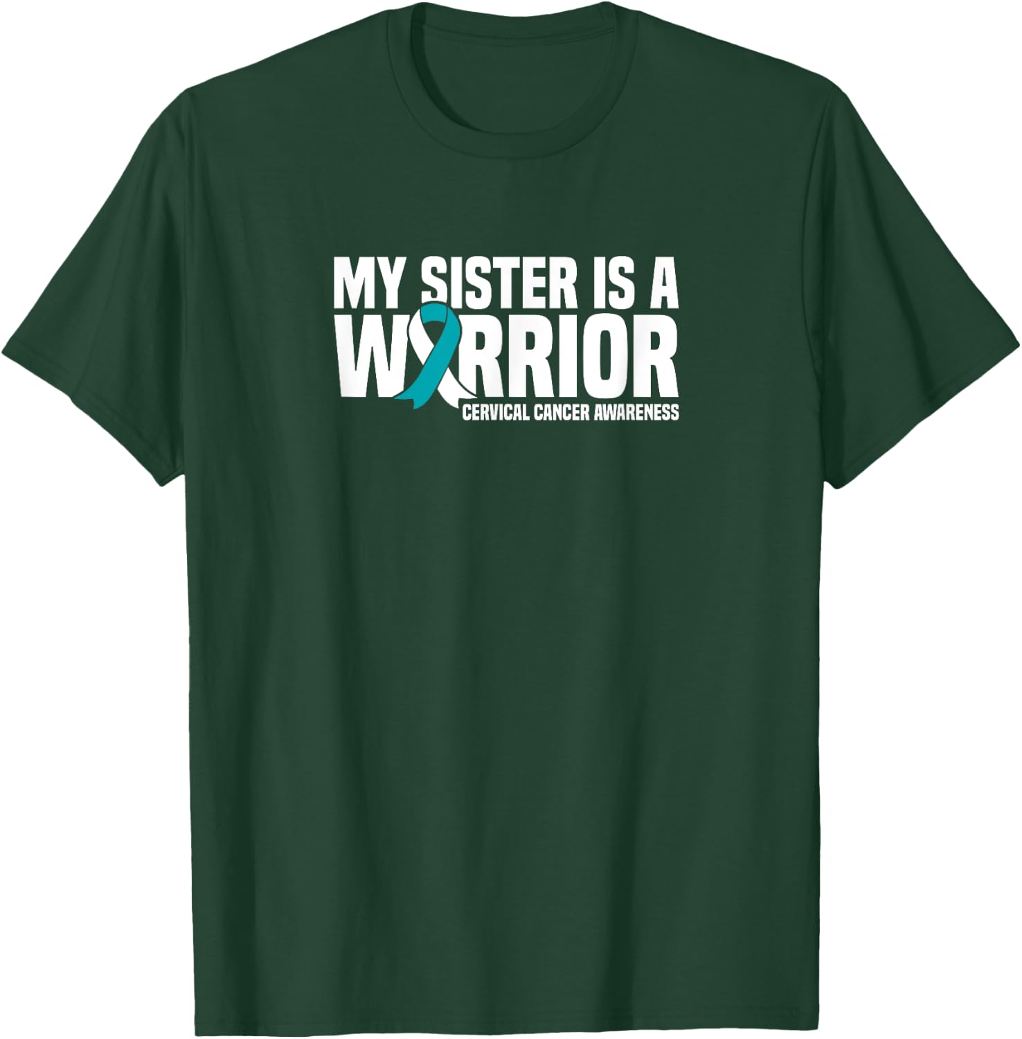 My Sister is a Warrior Cervical Cancer Awareness T-Shirt - T-Shirt | Forest
