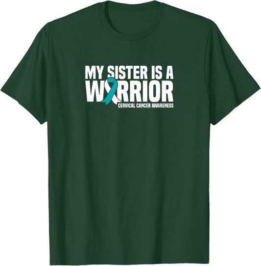 My Sister is a Warrior Cervical Cancer Awareness T-Shirt - T-Shirt | Forest