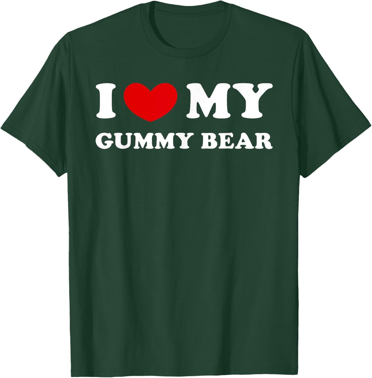 I Love My Gummy Bear, I Heart My Gummy Bear T-Shirt - T-Shirt | Forest