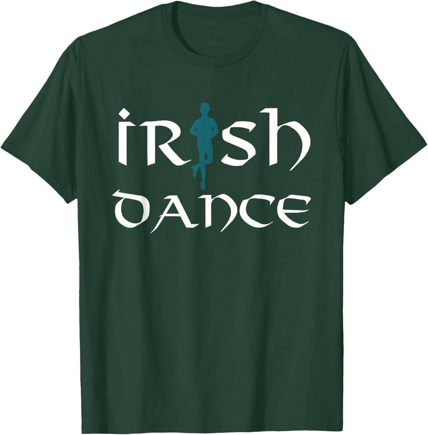 Irish Dance Ceili Dancer Funny Irish Dancing T-Shirt - T-Shirt | Forest