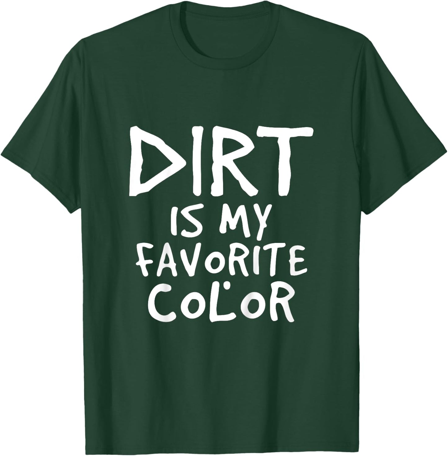 Dirt Is My Favorite Color Sarcastic Baby Children Toddler T-Shirt - T-Shirt | Forest