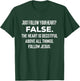 Just Follow Your Heart? FALSE. The Heart Is Deceitful Funny T-Shirt - T-Shirt | Forest