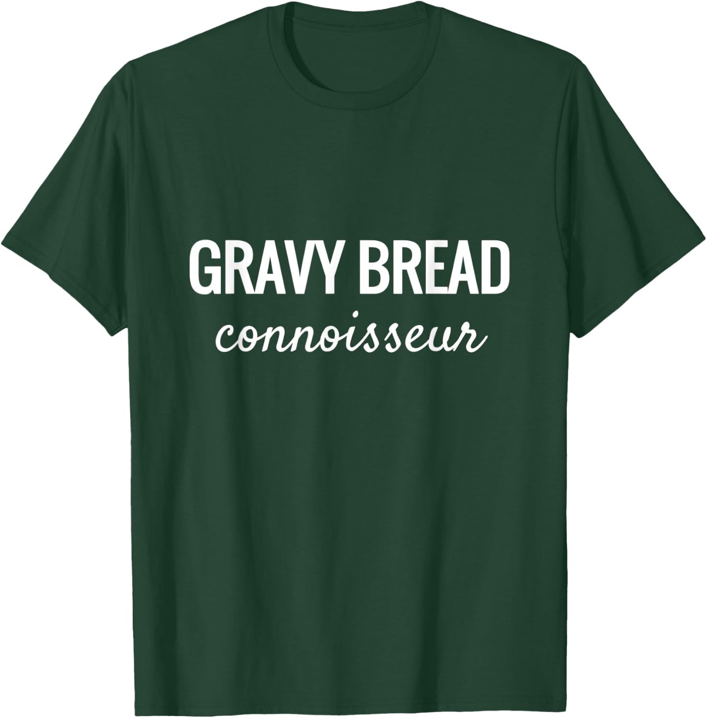 Gravy Bread Connoisseur Midwestern Food Lovers T-Shirt - T-Shirt | Forest