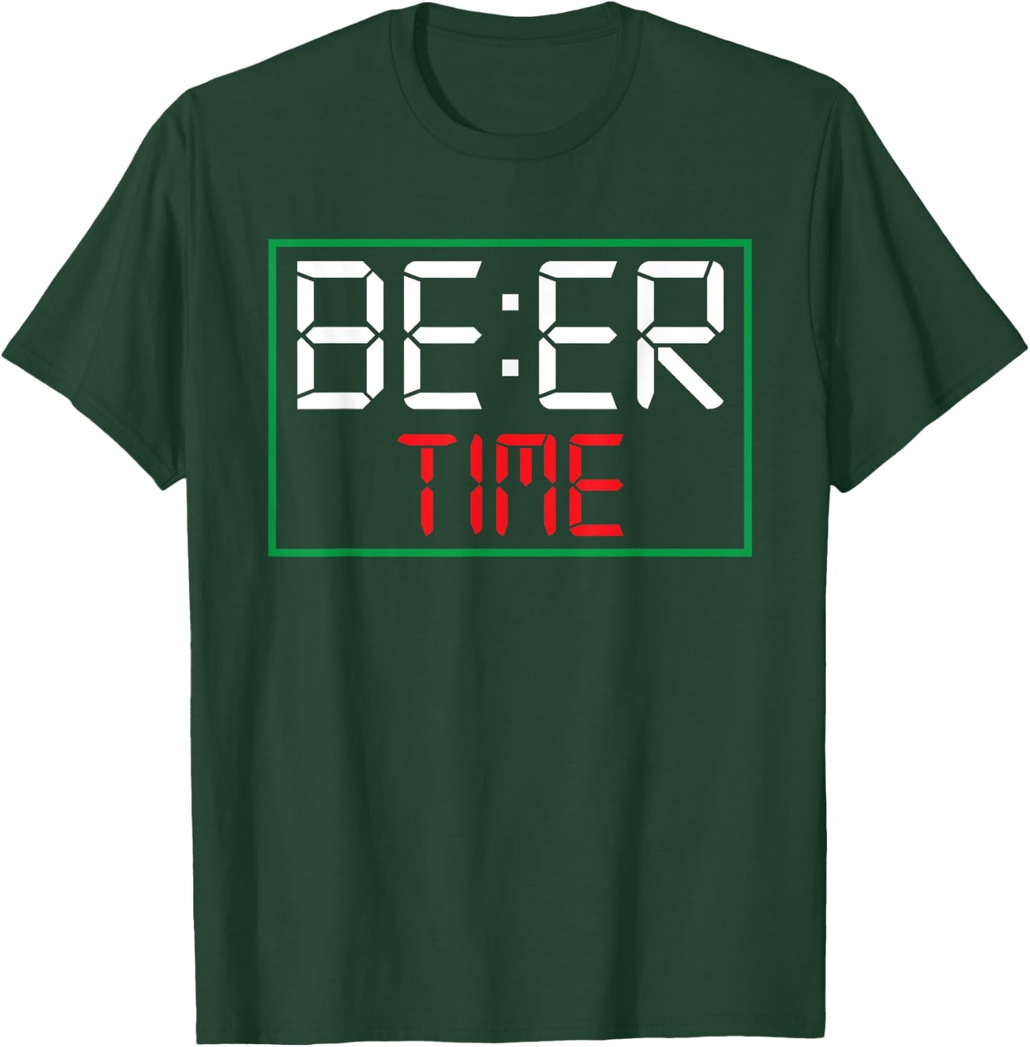 ITS BEER TIME | Drinking Beer O'Clock Drinkers Outfit T-Shirt - T-Shirt | Forest