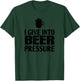 Beer Lover Funny - I Give Into Beer Pressure T-Shirt - T-Shirt | Forest
