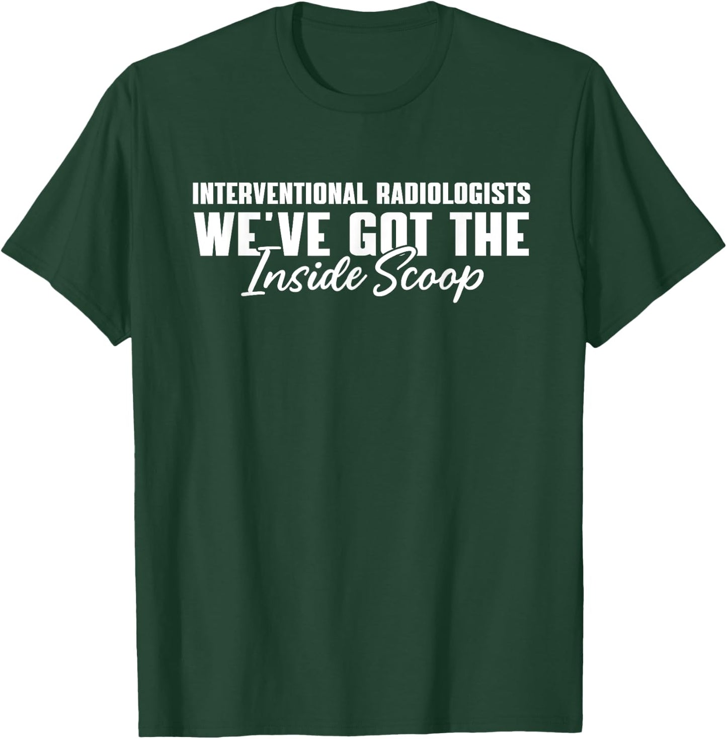 Funny Interventional Radiologist Apparel VIR Doctor Humor T-Shirt - T-Shirt | Forest