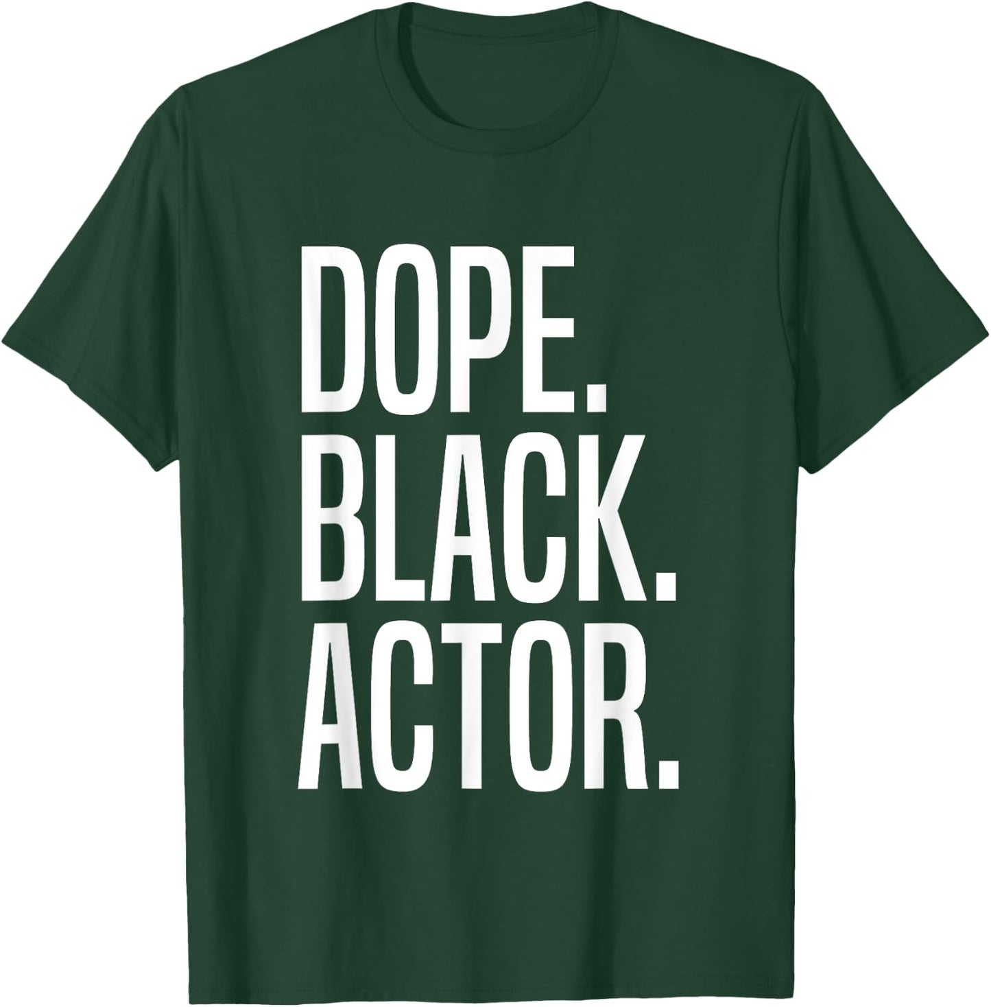 Dope Black Actor T-Shirt - T-Shirt | Forest