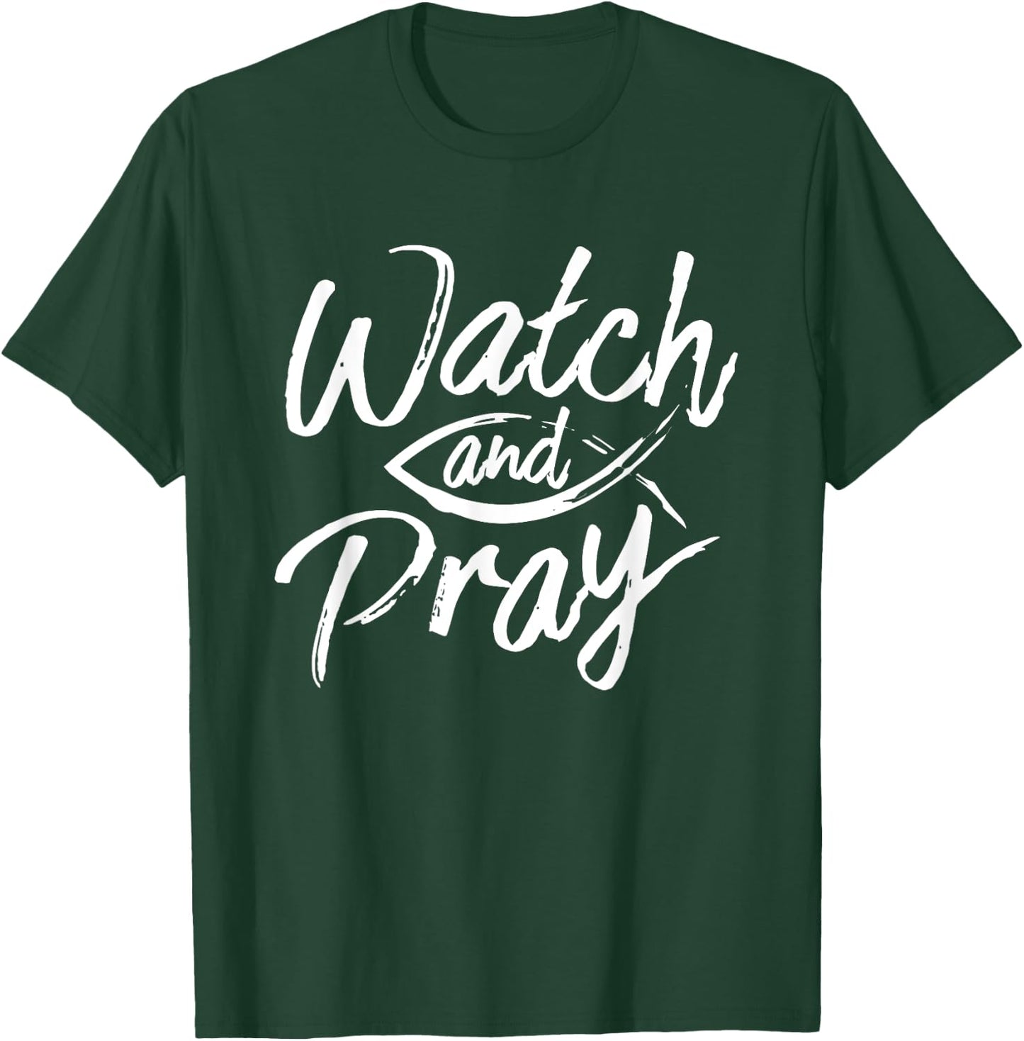 Watch And Pray Christian Fish Bible Message T-Shirt - T-Shirt | Forest