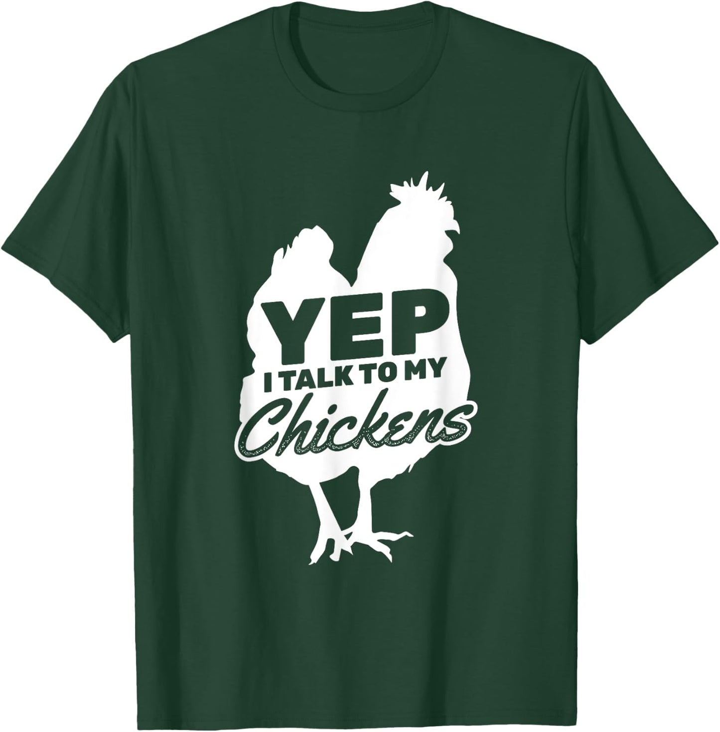 I Talk To My Chickens Farmer Chicken Owner T-Shirt - T-Shirt | Forest