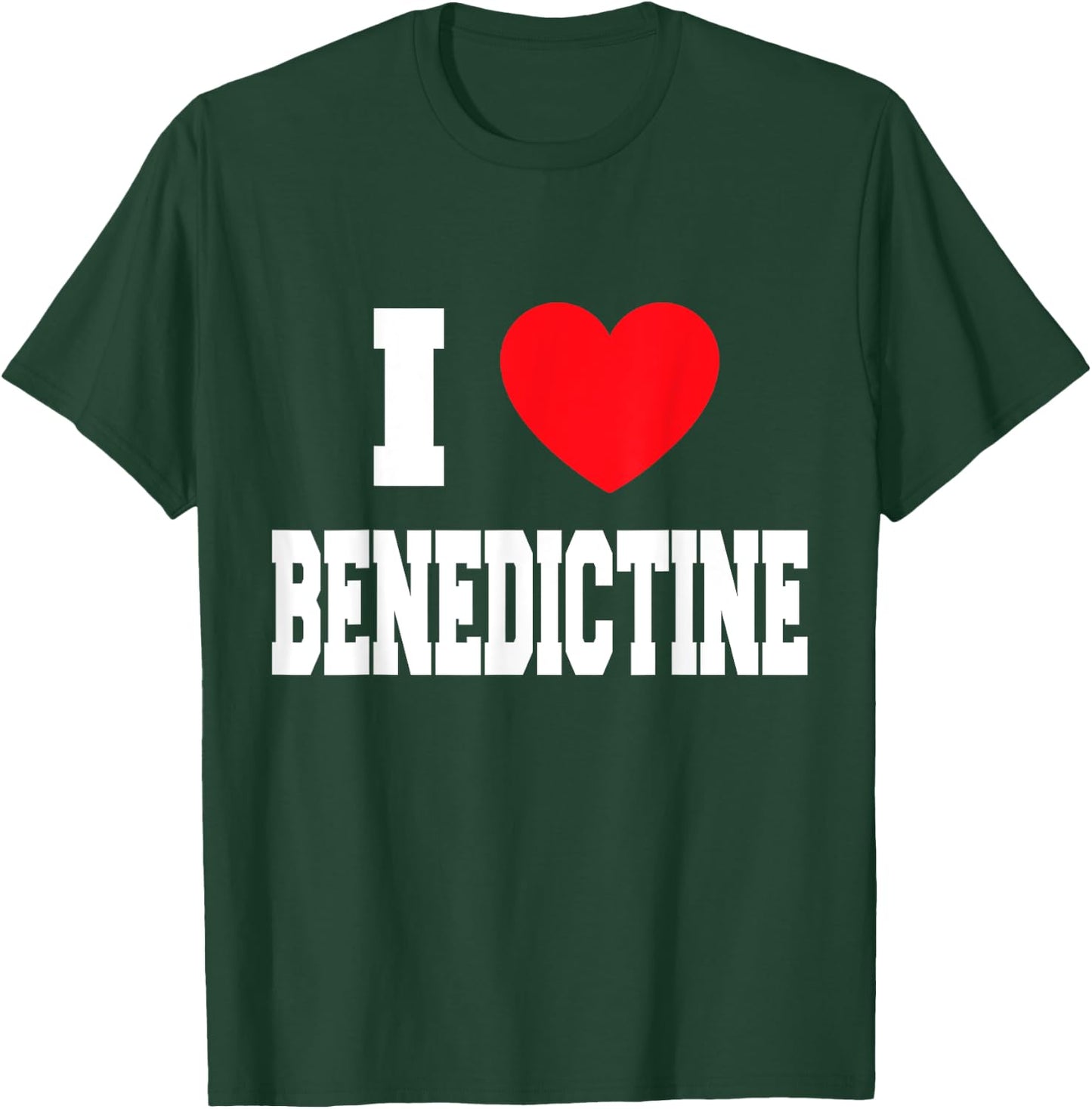 I Love Benedictine T-Shirt - T-Shirt | Forest