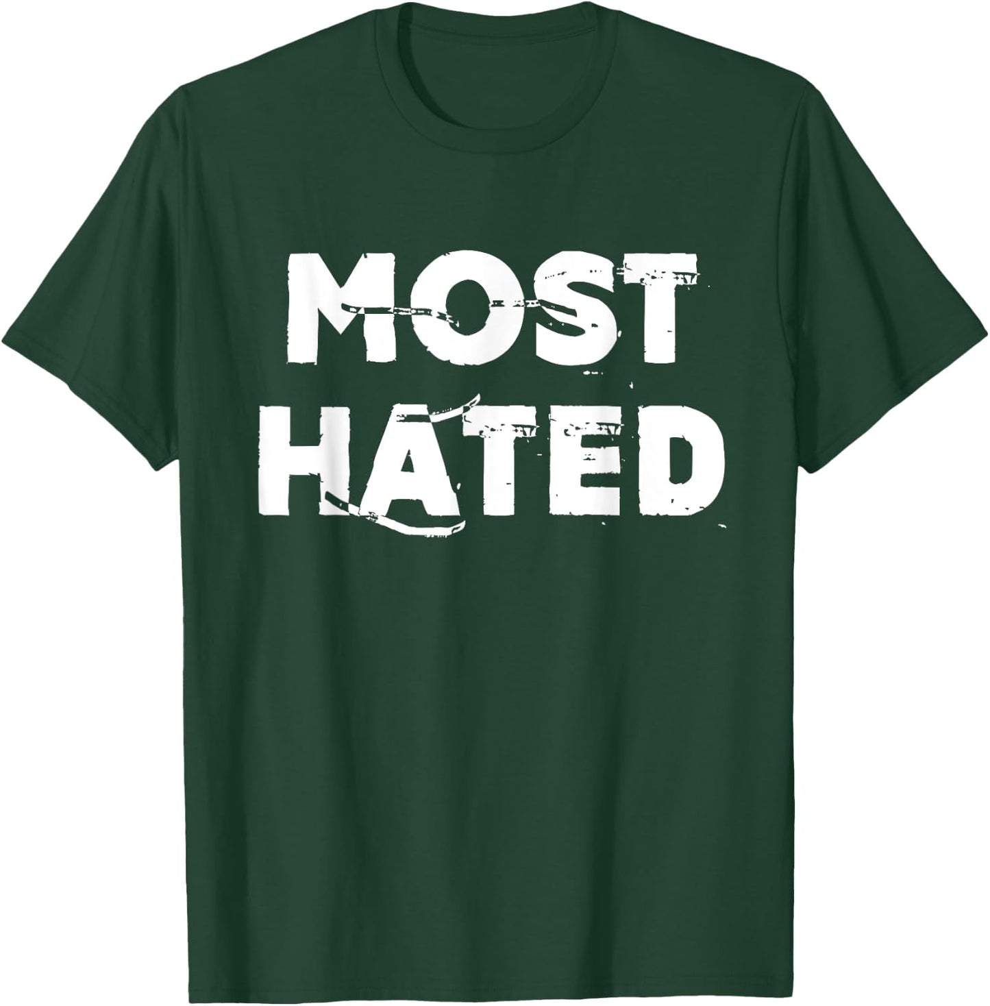 Most Hated T-Shirt - T-Shirt | Forest