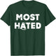 Most Hated T-Shirt - T-Shirt | Forest