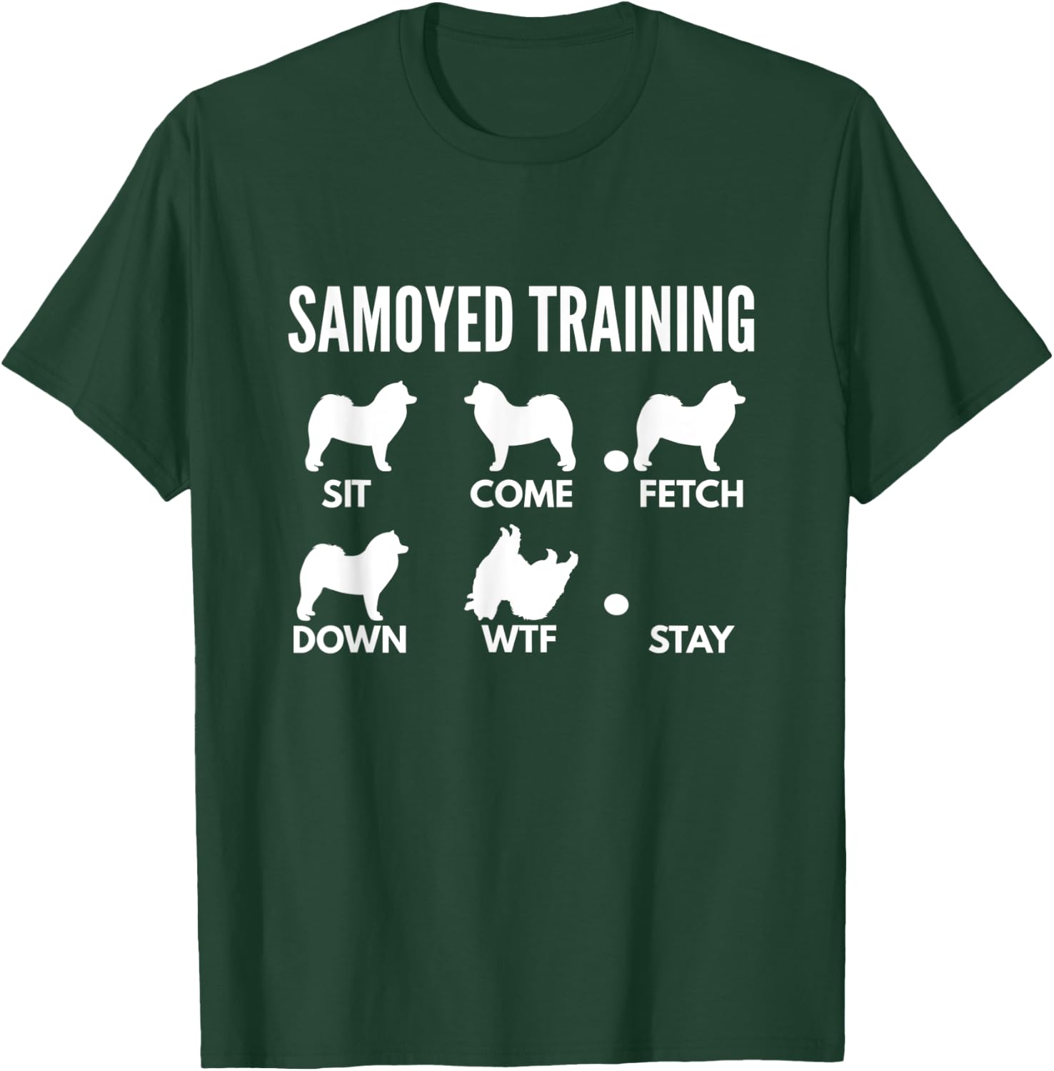 Samoyed Training for Bjelkier Owners T-Shirt - T-Shirt | Forest