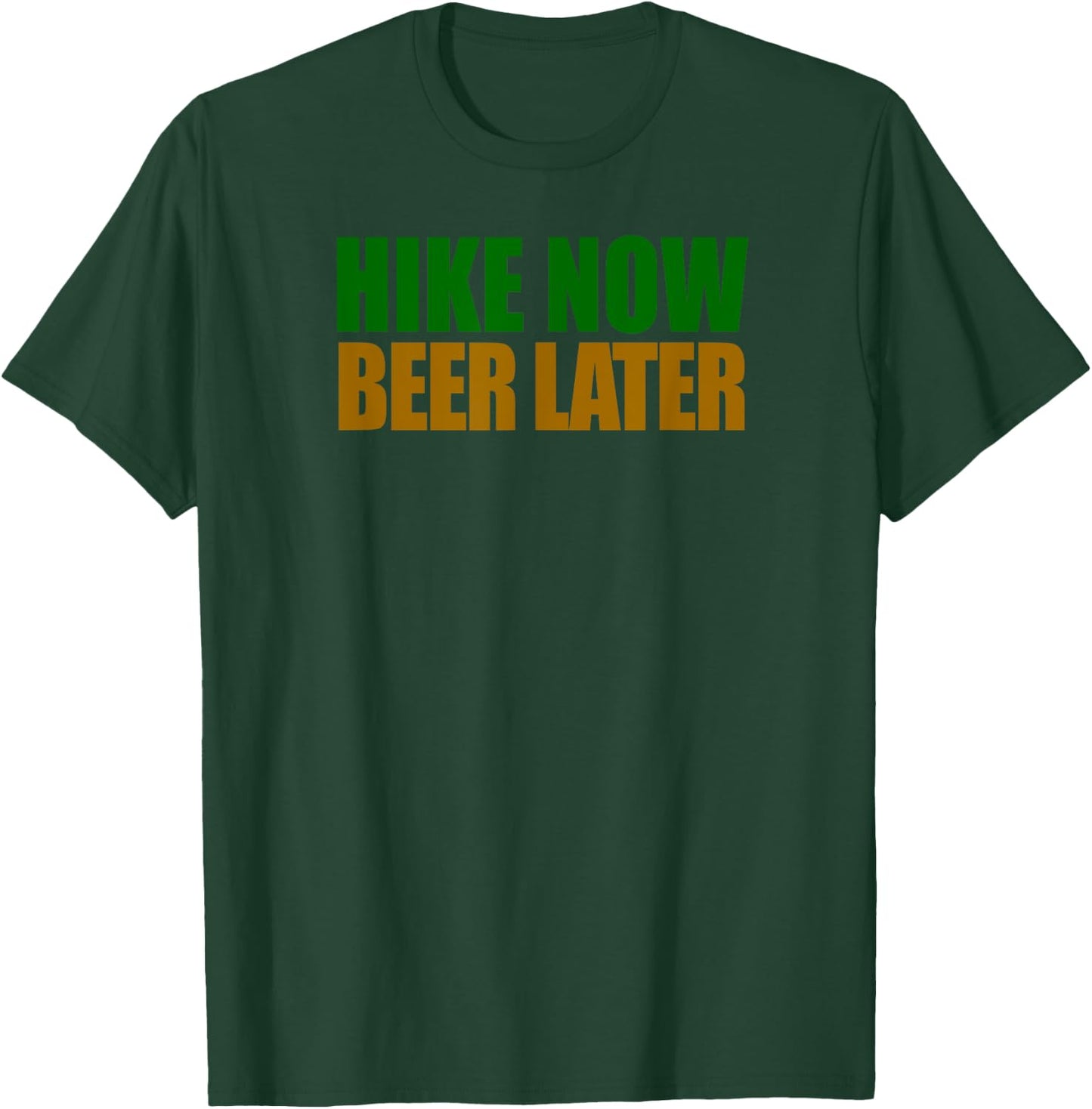 Hike Now Beer Later Hiking T-Shirt - T-Shirt | Forest
