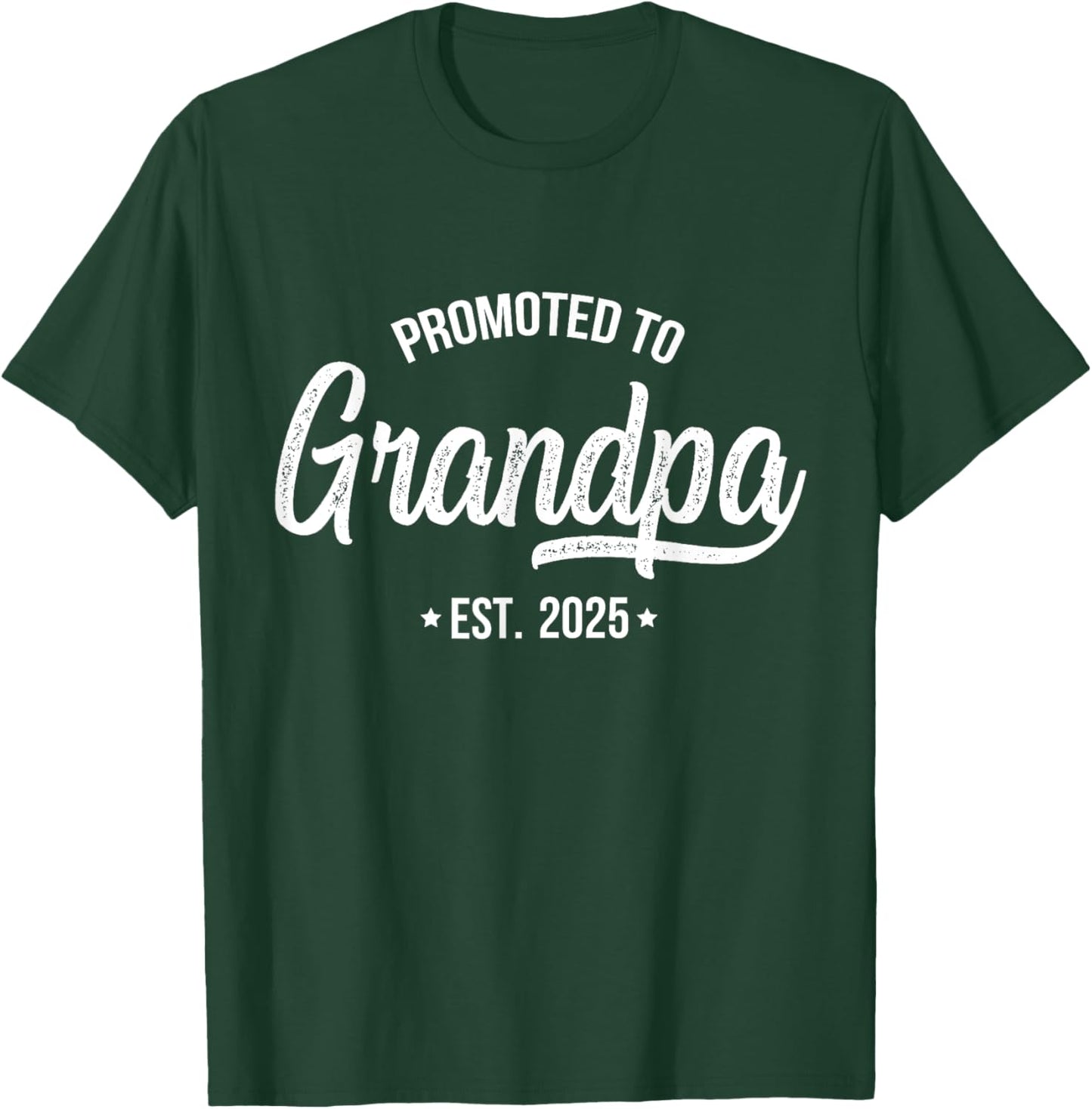 Promoted To Grandpa 2025 Grandfather 2025 Grandpa Est 2025 T-Shirt - T-Shirt | Forest