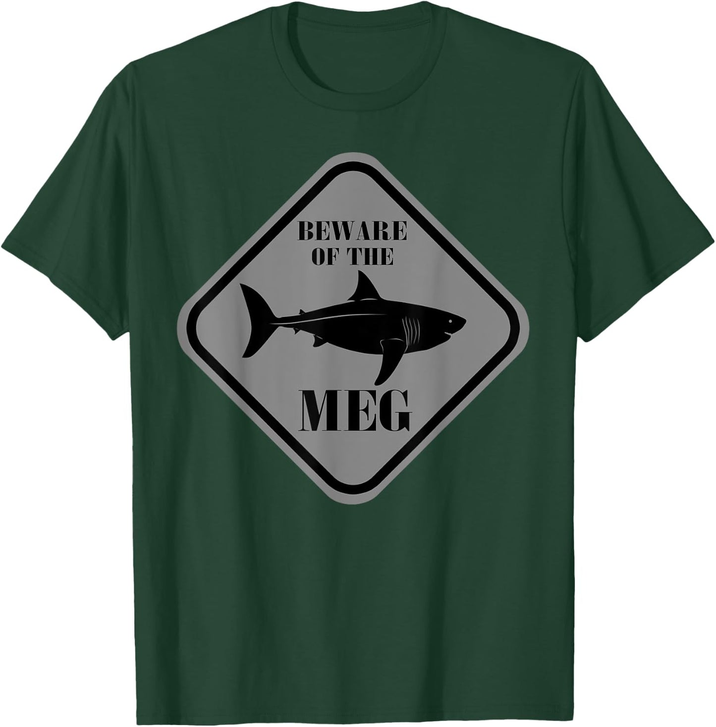 Beware Of The Meg Funny Warning Sign Megalodon Shark Lover T-Shirt - T-Shirt | Forest
