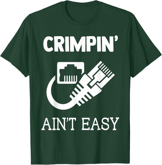 Crimpin Ain't Easy Funny Network Systems Engineer T-Shirt - T-Shirt | Forest