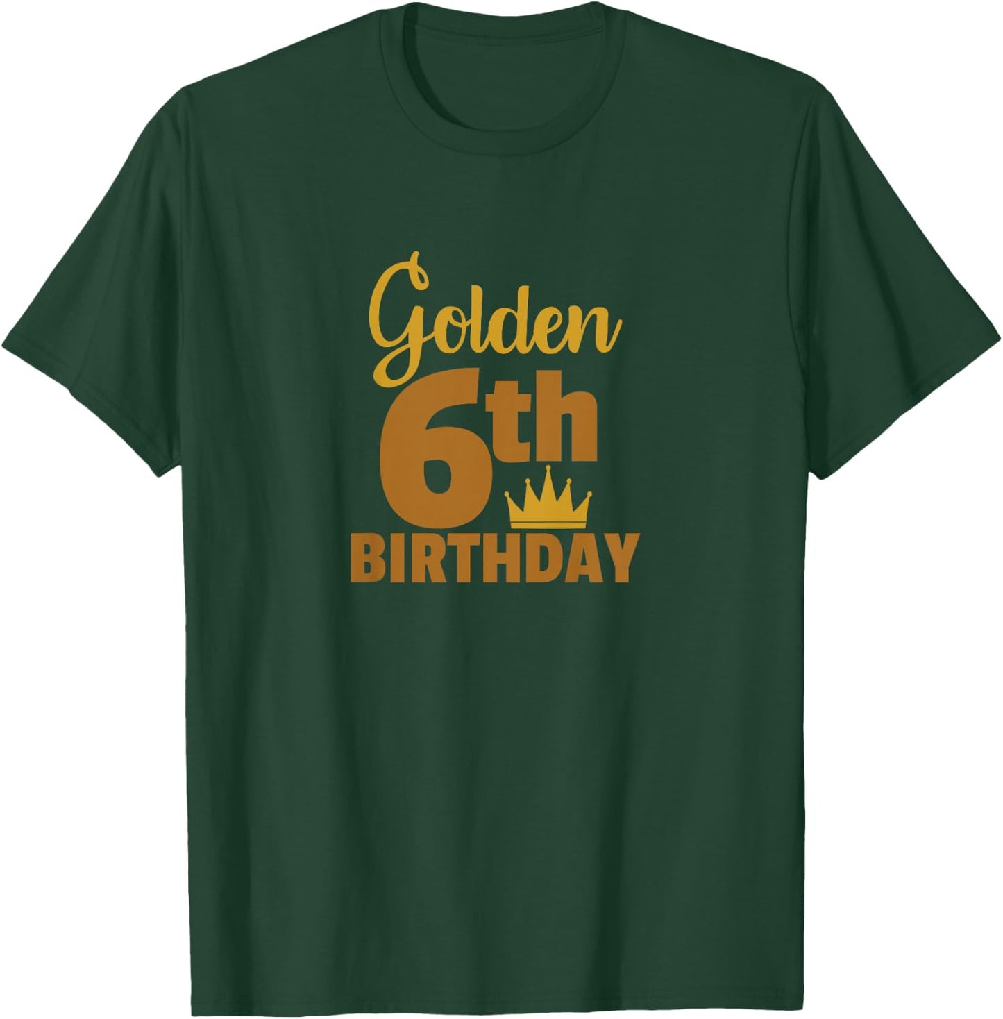 Golden Sixth Birthday Six Year Old Special Occasion T-Shirt - T-Shirt | Forest