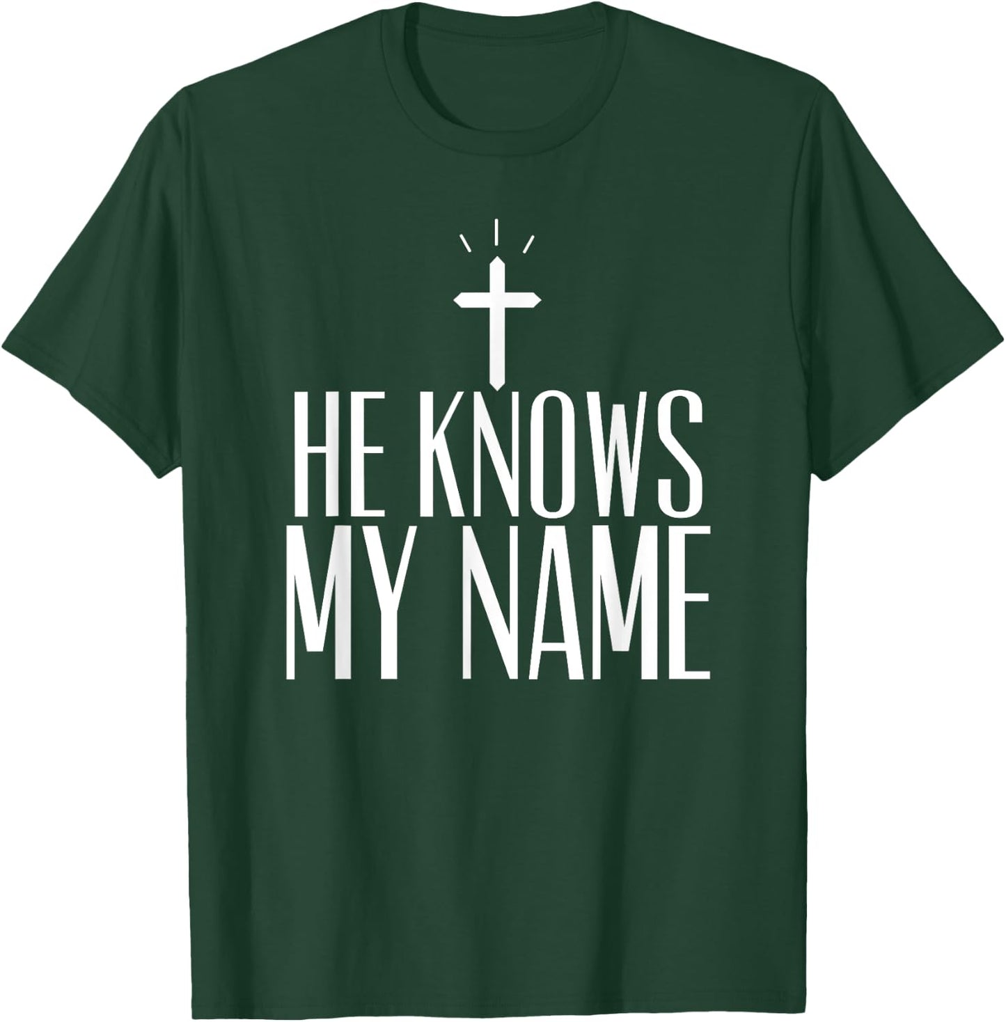 He Knows My Name T-Shirt - T-Shirt | Forest