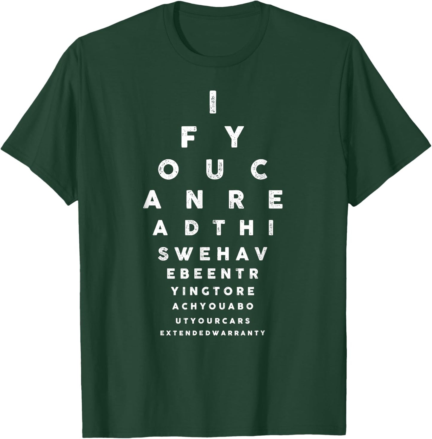 Cars Extended Warranty Eye Exam Funny Graphic T-Shirt - T-Shirt | Forest