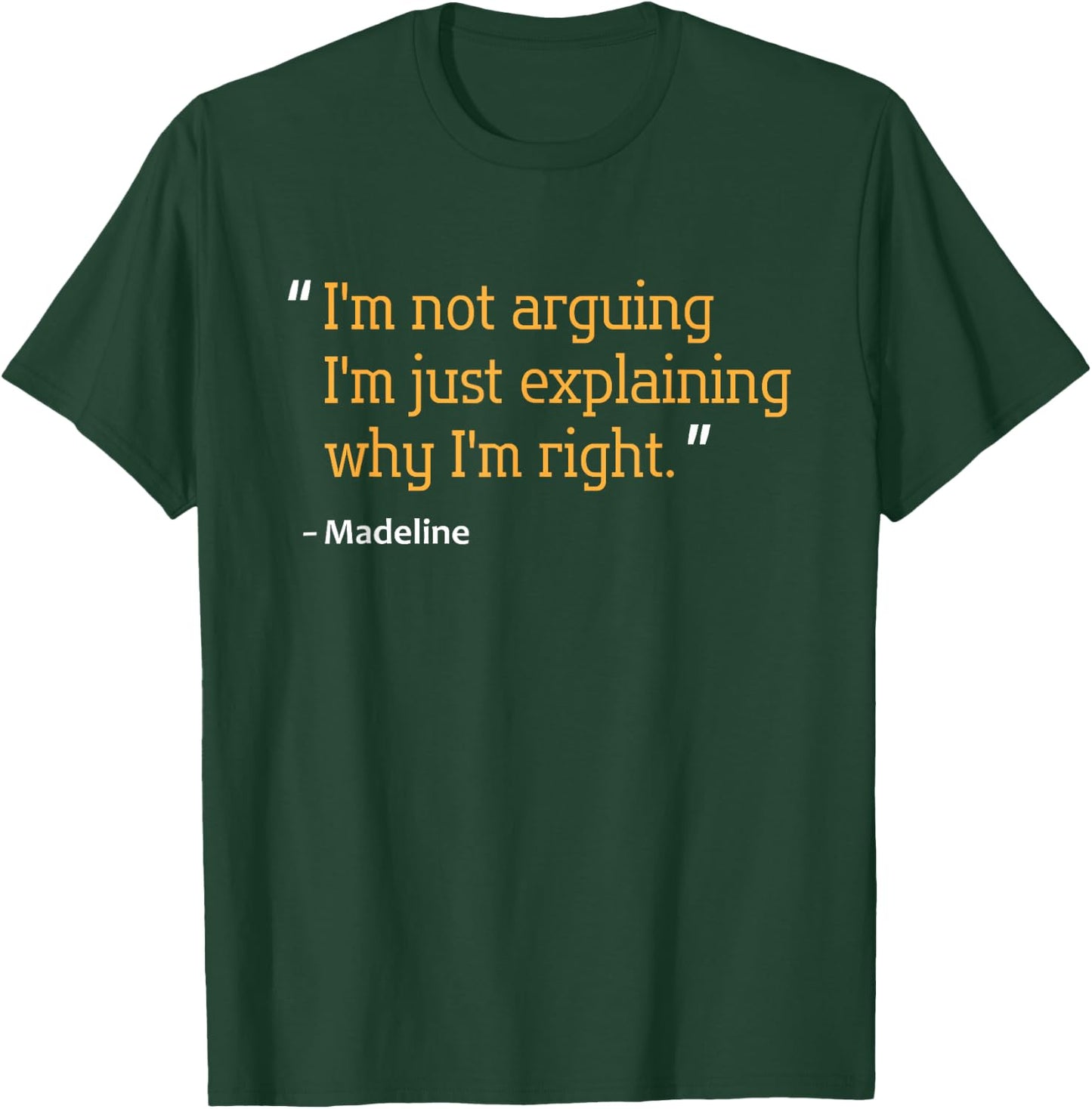 MADELINE Gift Quote Personalized Funny Birthday Name Idea T-Shirt - T-Shirt | Forest