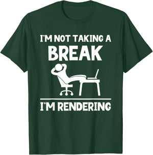 I'm Not Taking A Break I'm Rendering - Video Editor Editing T-Shirt - T-Shirt | Forest