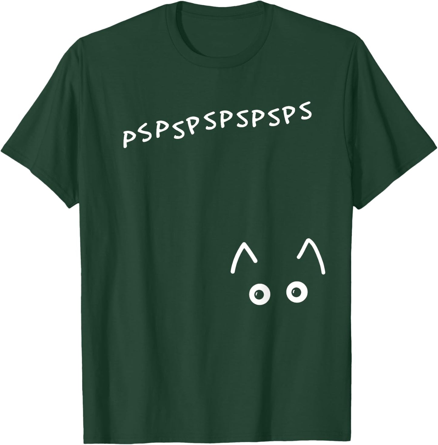 pspspspsps pspsps Cat Call Come Here Kitty Kitty T-Shirt - T-Shirt | Forest