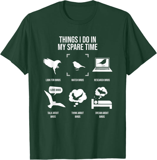 Things I Do In My Spare Time, Bird Watching T-Shirt - T-Shirt | Forest