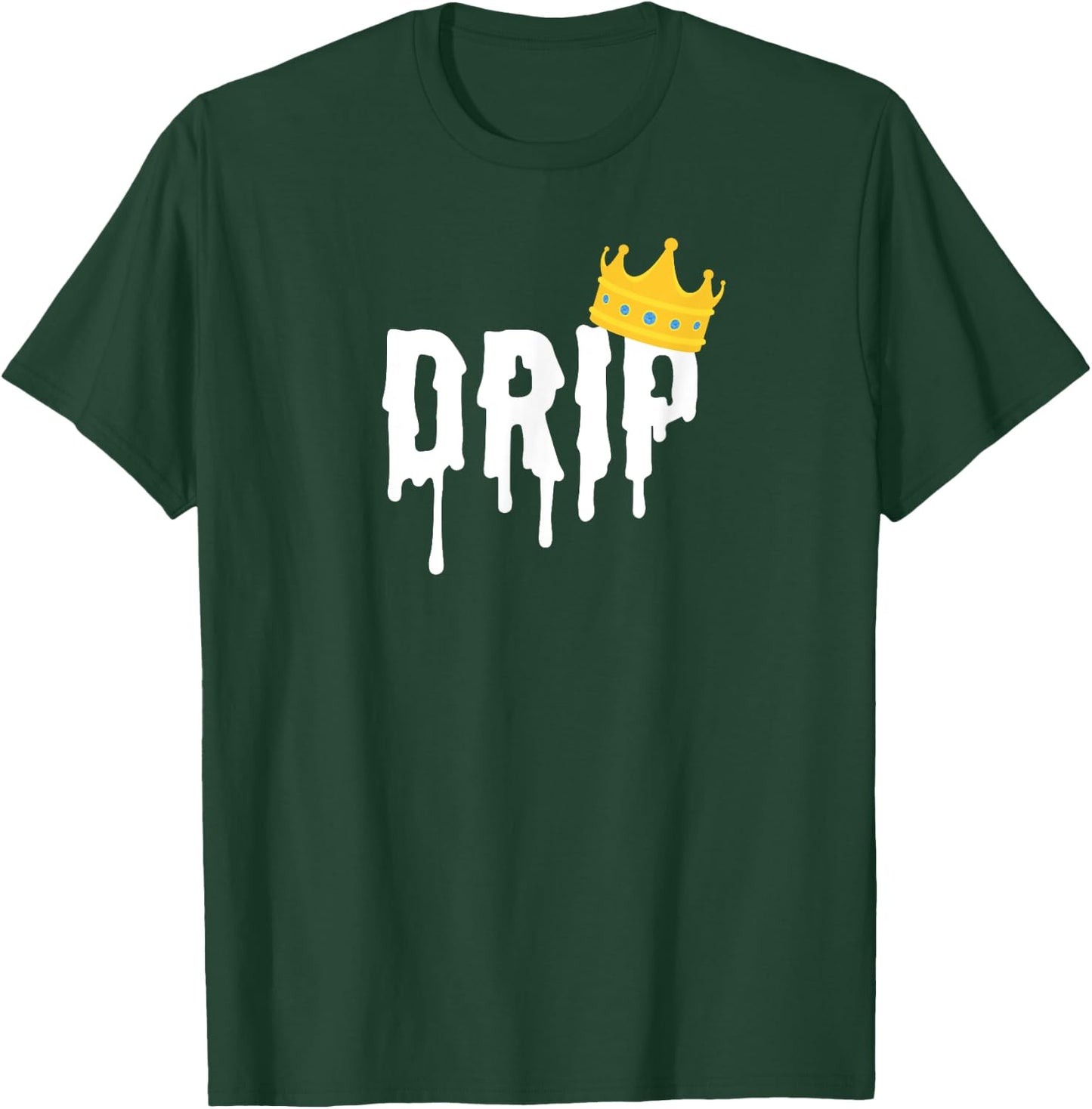 Drip King | Drip Shirt T-Shirt - T-Shirt | Forest
